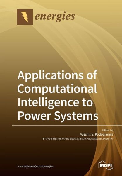 Applications of Computational Intelligence to Power Systems - Vassilis S Kodogiannis - Books - Mdpi AG - 9783039217601 - November 8, 2019