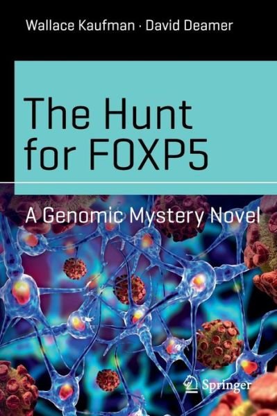 Wallace Kaufman · The Hunt for FOXP5: A Genomic Mystery Novel - Science and Fiction (Taschenbuch) [1st ed. 2016 edition] (2016)