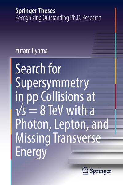 Cover for Iiyama · Search for Supersymmetry in pp Collisions at s 8 TeV with a Photon Lepton a (Book) [1st ed. 2017 edition] (2017)