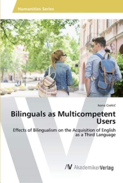 Cover for Cvekic · Bilinguals as Multicompetent Use (Buch) (2016)