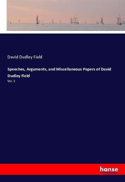 Cover for Field · Speeches, Arguments, and Miscella (Book)