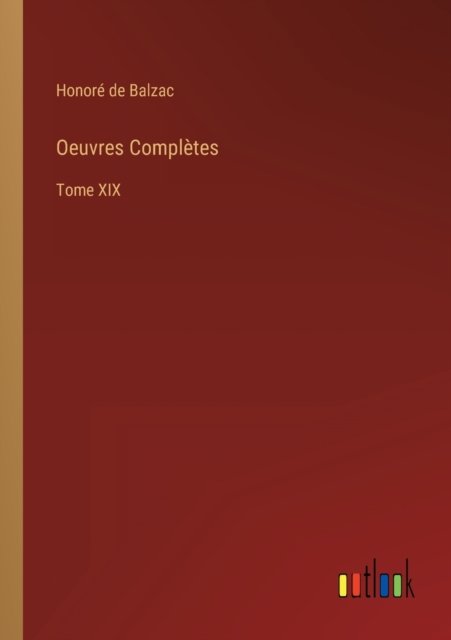 Cover for Honore de Balzac · Oeuvres Completes : Tome XIX (Paperback Bog) (2022)