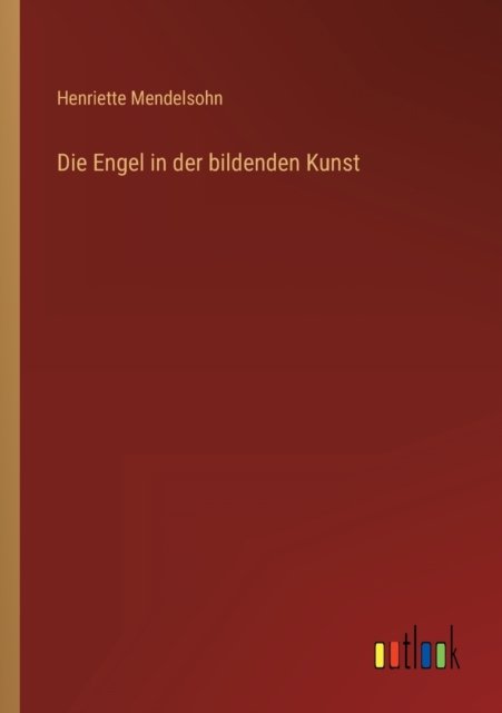 Cover for Mendelsohn Henriette Mendelsohn · Die Engel in der bildenden Kunst (Paperback Bog) (2022)