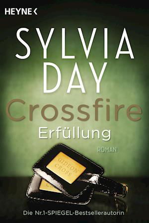 Heyne.54560 Day:Crossfire. Erfüllung - Sylvia Day - Libros -  - 9783453545601 - 
