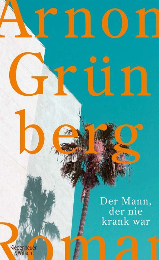 Cover for Grünberg · Der Mann, der nie krank war (Book)