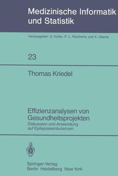 Cover for T. Kriedel · Effizienzanalysen Von Gesundheitsprojekten: Diskussion Uud Anwendung Auf Epilepsieambulanzen - Medizinische Informatik, Biometrie Und Epidemiologie (Paperback Book) [German And English edition] (1980)