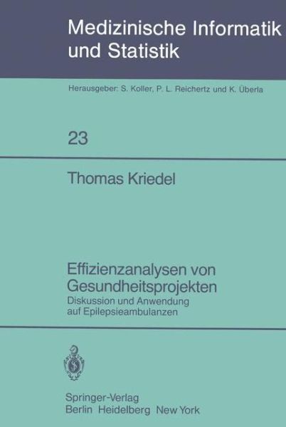 Effizienzanalysen Von Gesundheitsprojekten: Diskussion Uud Anwendung Auf Epilepsieambulanzen - Medizinische Informatik, Biometrie Und Epidemiologie - T. Kriedel - Books - Springer-Verlag Berlin and Heidelberg Gm - 9783540102601 - November 1, 1980