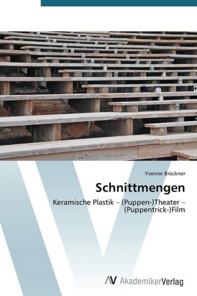 Cover for Yvonne Brückner · Schnittmengen: Keramische Plastik - (Puppen-)theater - (Puppentrick-)film (Taschenbuch) [German edition] (2014)