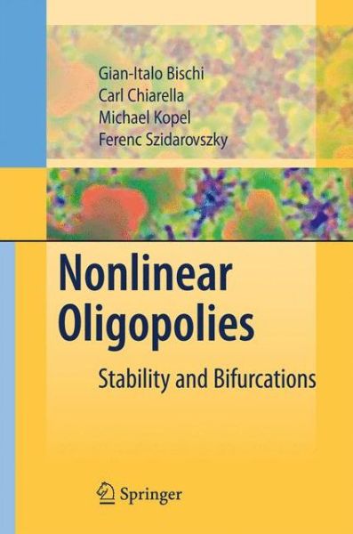 Cover for Gian Italo Bischi · Nonlinear Oligopolies: Stability and Bifurcations (Pocketbok) [2010 edition] (2014)