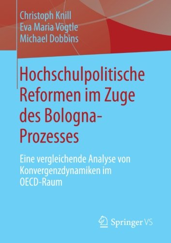 Cover for Knill, Christoph (Universitat Konstanz Germany) · Hochschulpolitische Reformen Im Zuge Des Bologna-Prozesses: Eine Vergleichende Analyse Von Konvergenzdynamiken Im Oecd-Raum (Paperback Book) [2013 edition] (2012)