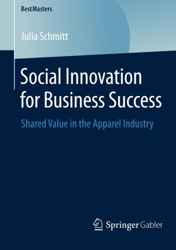 Julia Schmitt · Social Innovation for Business Success: Shared Value in the Apparel Industry - BestMasters (Paperback Book) [2014 edition] (2014)