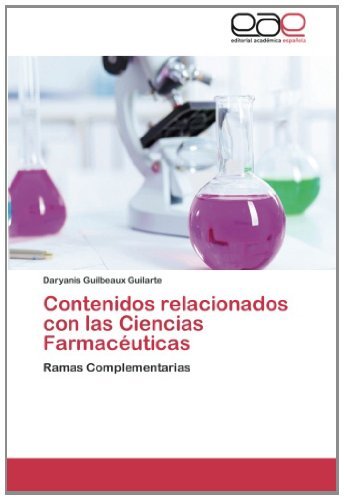 Cover for Daryanis Guilbeaux Guilarte · Contenidos Relacionados Con Las Ciencias Farmacéuticas: Ramas Complementarias (Taschenbuch) [Spanish edition] (2014)