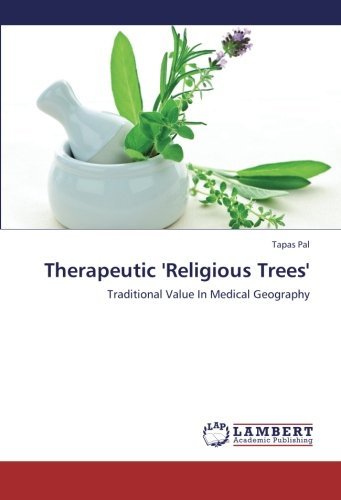 Cover for Tapas Pal · Therapeutic 'religious Trees': Traditional Value in Medical Geography (Taschenbuch) (2012)
