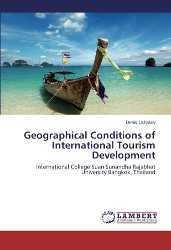Cover for Denis Ushakov · Geographical Conditions of International Tourism Development: International College Suan Sunandha Rajabhat University Bangkok, Thailand (Paperback Book) (2014)