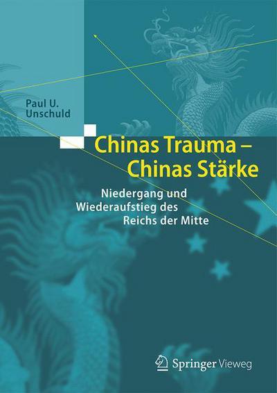 Chinas Trauma Chinas Staerke - Paul U. Unschuld - Livros - Springer Berlin Heidelberg - 9783662534601 - 16 de dezembro de 2016