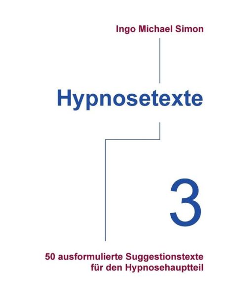 Cover for Ingo Michael Simon · Hypnosetexte. Band 3 (Paperback Book) [German edition] (2013)