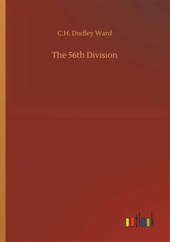 Cover for C H Dudley Ward · The 56th Division (Paperback Bog) (2018)