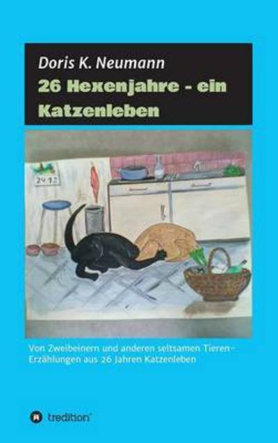 Cover for Neumann · 26 Hexenjahre - ein Katzenleben (Bog) (2016)