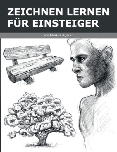 Cover for Markus Agerer · Zeichnen Lernen fur Einsteiger (Paperback Book) (2020)