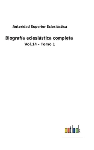 Cover for Autoridad Superior Eclesiastica · Biografia eclesiastica completa (Hardcover Book) (2022)