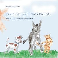 Cover for Barbara-Marie Mundt · Erwin Esel sucht einen Freund (Paperback Book) (2022)