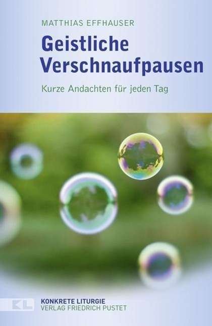 Geistliche Verschnaufpausen - Effhauser - Bøger -  - 9783791726601 - 
