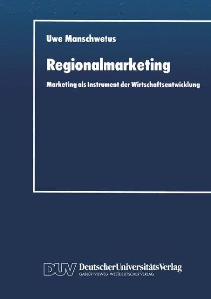 Regionalmarketing - Uwe Manschwetus - Books - Deutscher Universitats-Verlag - 9783824402601 - June 1, 1997