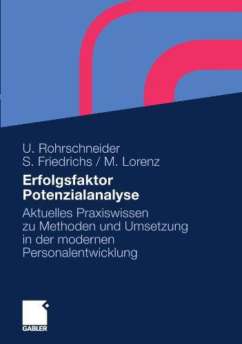 Cover for Uta Rohrschneider · Erfolgsfaktor Potenzialanalyse: Aktuelles Praxiswissen Zu Methoden Und Umsetzung in Der Modernen Personalentwicklung (Paperback Book) [2010 edition] (2010)