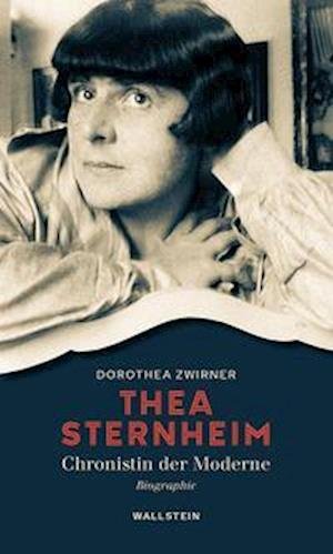 Cover for Dorothea Zwirner · Thea Sternheim - Chronistin der Moderne (Hardcover Book) (2021)