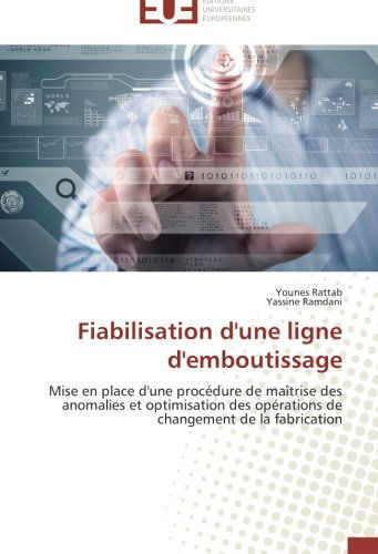 Cover for Yassine Ramdani · Fiabilisation D'une Ligne D'emboutissage: Mise en Place D'une Procédure De Maîtrise Des Anomalies et Optimisation Des Opérations De Changement De La Fabrication (Paperback Book) [French edition] (2018)