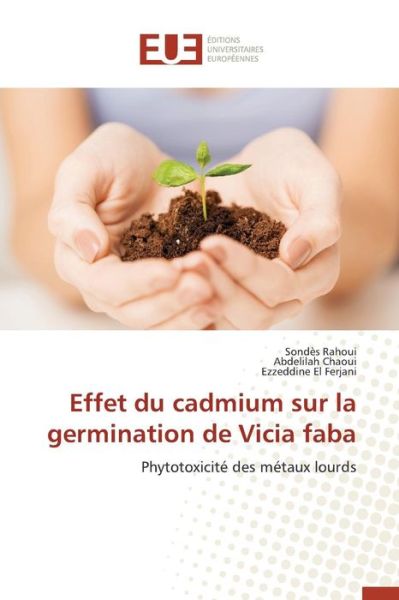 Cover for Rahoui Sondes · Effet Du Cadmium Sur La Germination De Vicia Faba (Paperback Book) (2018)