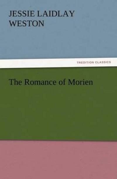 Cover for Jessie Laidlay Weston · The Romance of Morien (Tredition Classics) (Paperback Book) (2011)