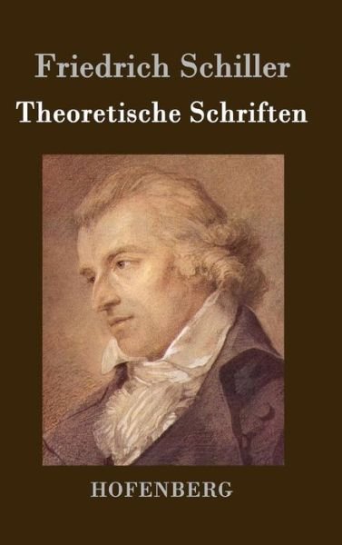 Cover for Friedrich Schiller · Theoretische Schriften (Hardcover Book) (2014)