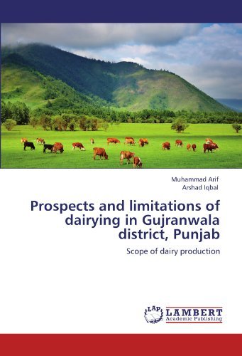 Cover for Arshad Iqbal · Prospects and Limitations of Dairying in Gujranwala District, Punjab: Scope of Dairy Production (Paperback Book) (2010)