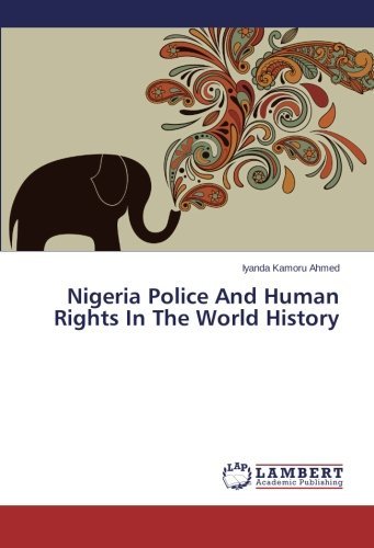 Cover for Iyanda Kamoru Ahmed · Nigeria Police and Human Rights in the World History (Paperback Bog) (2014)