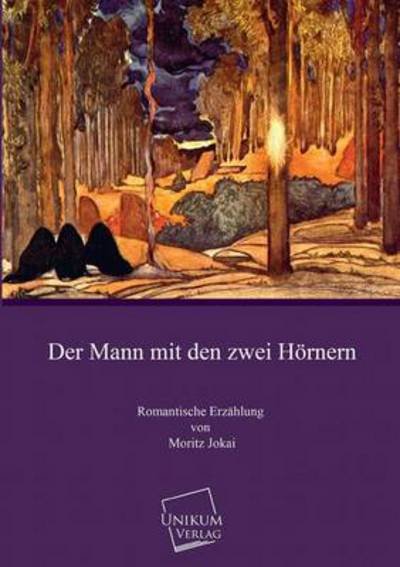 Cover for Moritz Jokai · Der Mann Mit den Zwei Hornern (Pocketbok) [German edition] (2013)