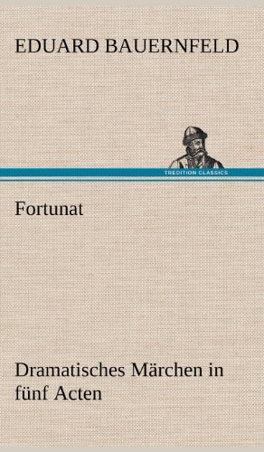 Cover for Eduard Bauernfeld · Fortunat (Hardcover bog) [German edition] (2012)