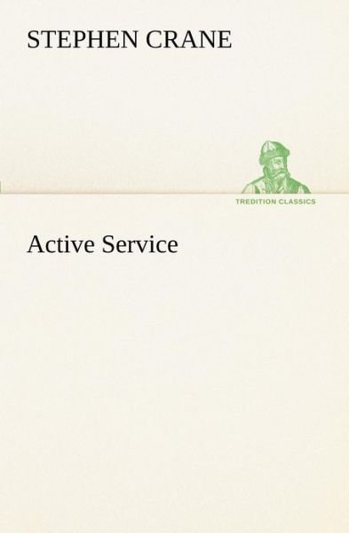 Cover for Stephen Crane · Active Service (Tredition Classics) (Pocketbok) (2012)