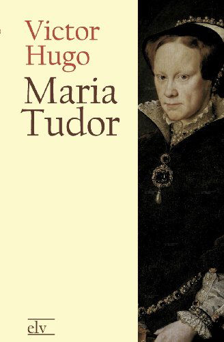 Cover for Victor Hugo · Maria Tudor (Paperback Book) [German edition] (2011)