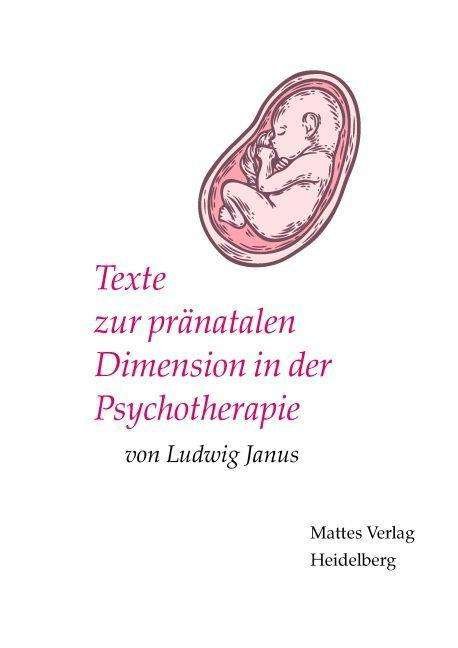 Cover for Ludwig Janus · Texte zur pränatalen Dimension in der Psychotherapie (Paperback Book) (2020)
