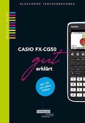 CASIO fx-CG50 gut erklärt, m.CD - Gruber - Bøger -  - 9783868145601 - 