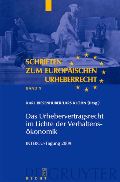 Das Urhebervertragsrecht im Lichte der Verhaltensoekonomik - Karl Riesenhuber - Books - De Gruyter - 9783899497601 - January 14, 2010