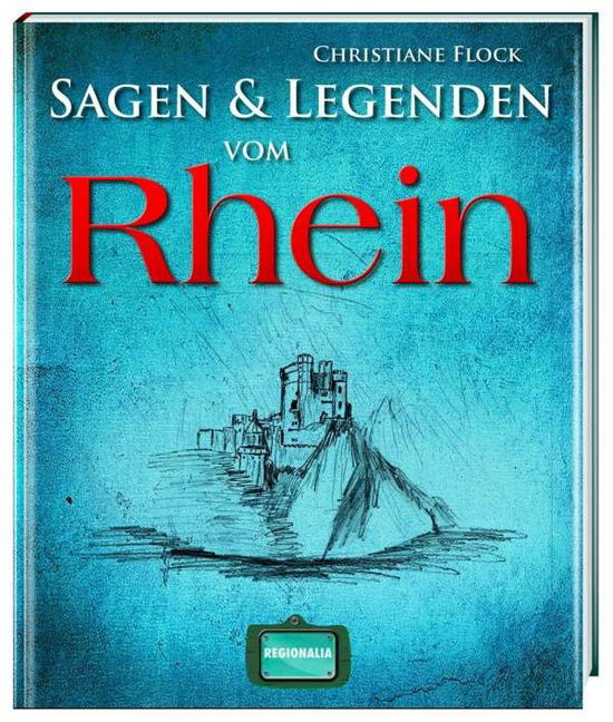 Sagen & Legenden vom Rhein - Flock - Boeken -  - 9783939722601 - 