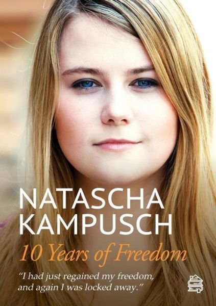 Cover for Natascha Kampusch · 10 Years of Freedom (Paperback Bog) (2017)