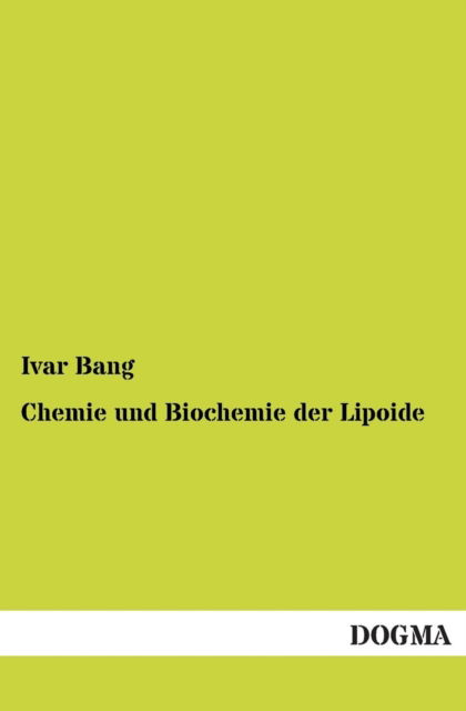 Cover for Ivar Bang · Chemie Und Biochemie Der Lipoide (Paperback Book) [German edition] (2013)