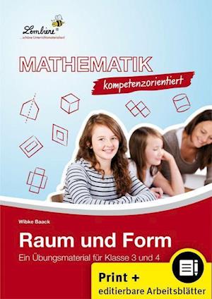 Mathematik kompetenzorientiert - Raum und Form (Set). Grundschule. Mathematik. Klasse 3-4 - Wibke Baack - Books - Lernbiene Verlag i.d. AAP - 9783956648601 - April 13, 2015