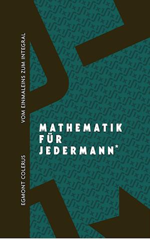 Cover for Egmont Colerus · Vom Einmaleins zum Integral: Mathematik für jedermann (Book) (2023)