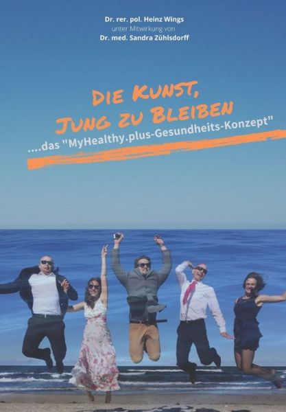 Cover for Heinz Wings · Die Kunst, jung zu bleiben (Paperback Book) (2019)