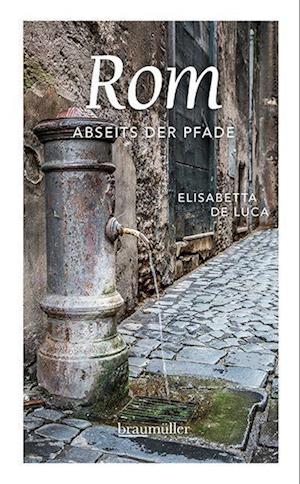 Cover for Elisabetta De Luca · Rom abseits der Pfade (Book) (2023)