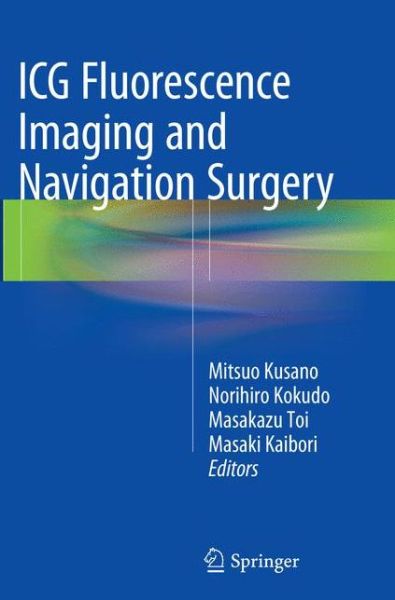 Cover for ICG Fluorescence Imaging and Navigation Surgery (Pocketbok) [Softcover reprint of the original 1st ed. 2016 edition] (2018)